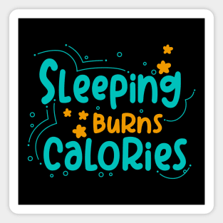 Sleeping Burns Calories Magnet